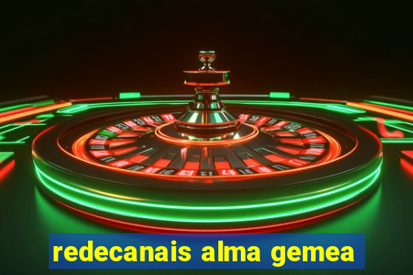 redecanais alma gemea